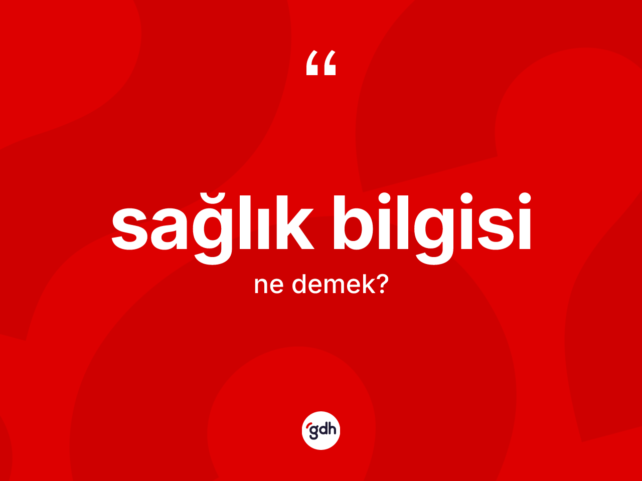 Sağlık bilgisi kelimesi ne demek? Sağlık bilgisinin kısaca tanımı nedir?
