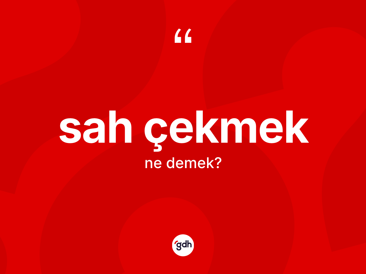 Sah çekmek ifadesi ne demektir? Sah çekmek sözü nerede kullanılır?