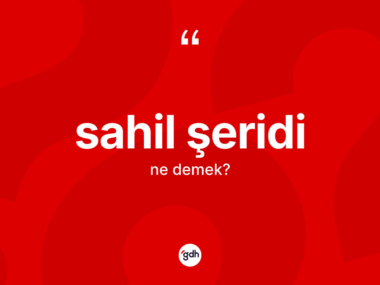 Sahil şeridi ne demek? Sahil şeridinin TDK'ya göre anlamı nedir?