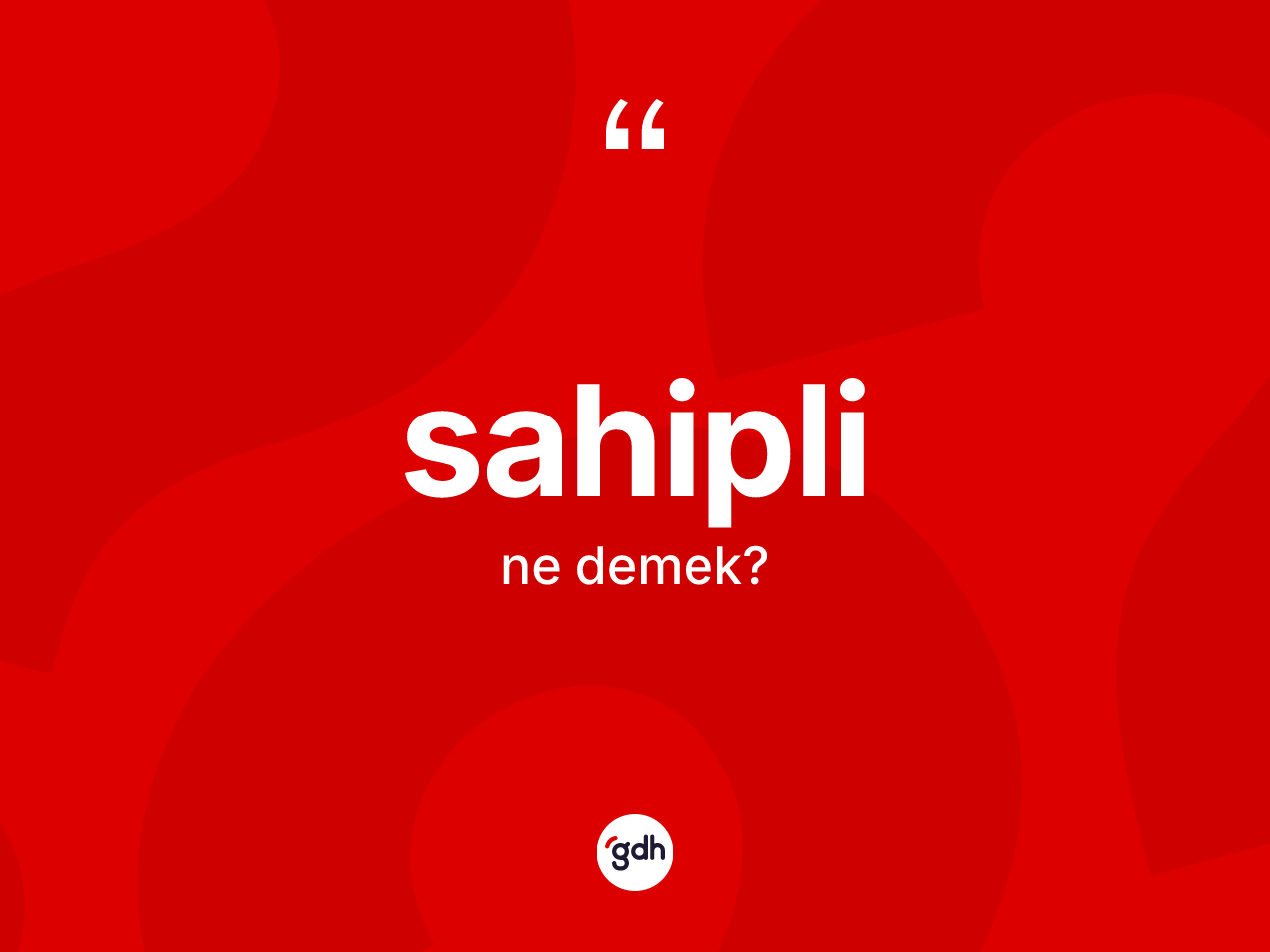 Sahipli kelimesi ne demek? Sahiplinin TDK'ya göre anlamı nedir?