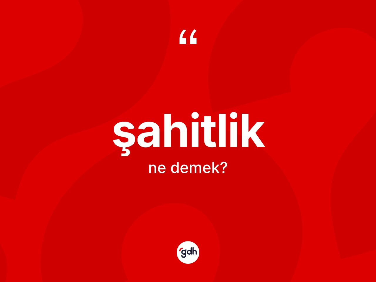 Şahitlik nedir? Şahitliğin TDK'ya göre anlamı nedir?