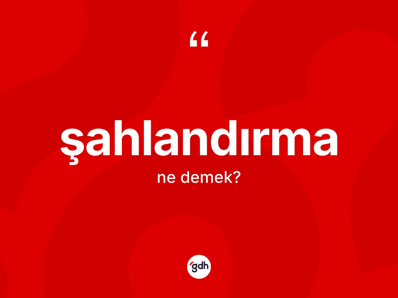 Şahlandırma nedir? Şahlandırmanın TDK'ya göre anlamı nedir?