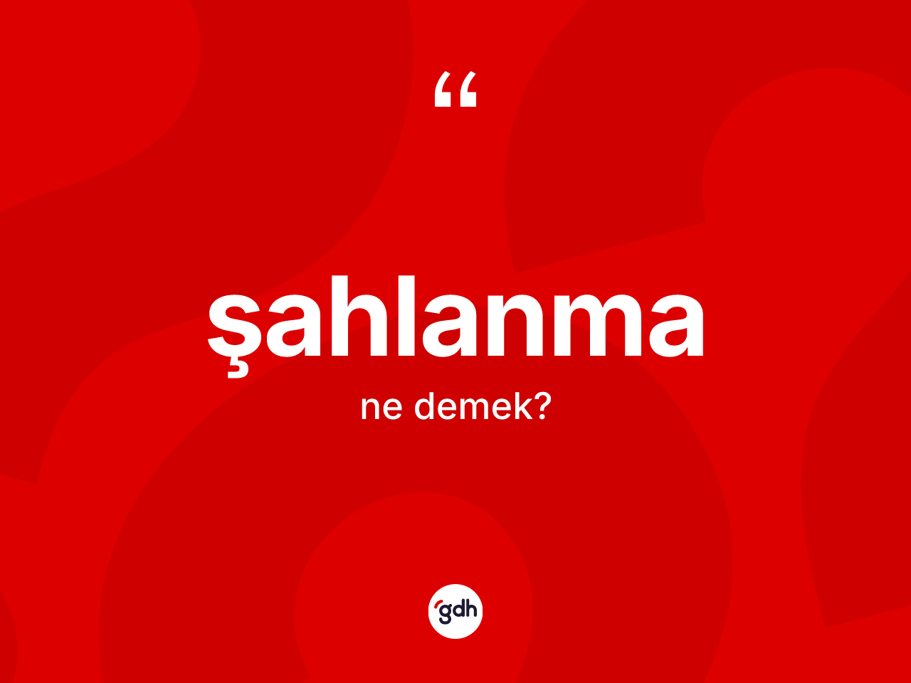 Şahlanma kelimesinin anlamı nedir? Şahlanmanın halk arasındaki kullanımı nasıldır?