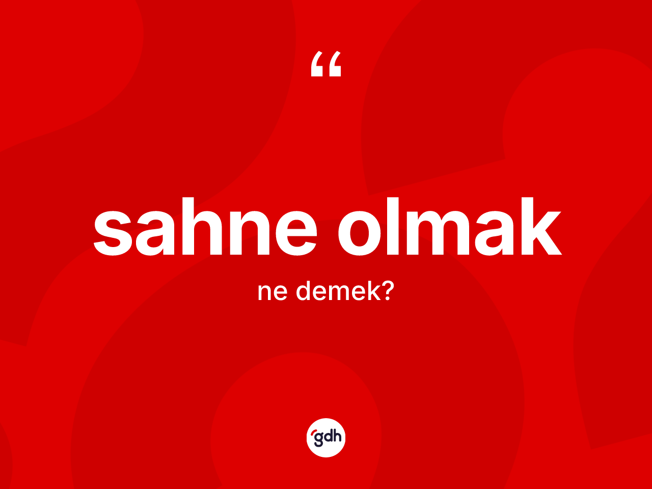 Sahne olmak ne demektir? Sahne olmak ifadesi hangi durumlarda kullanılır?