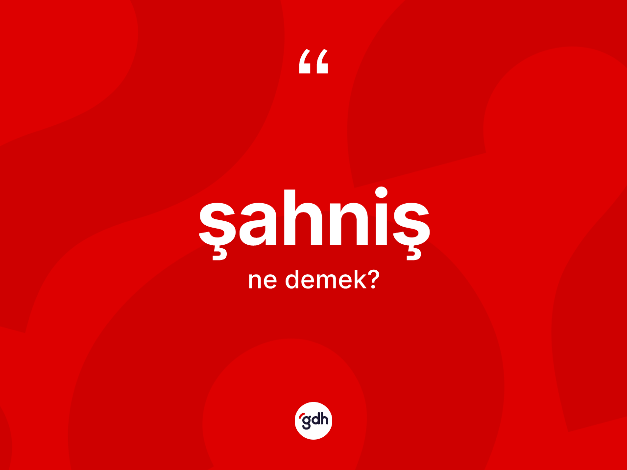 Şahniş kelimesi ne demek? Şahnişin TDK'ya göre anlamı nedir?
