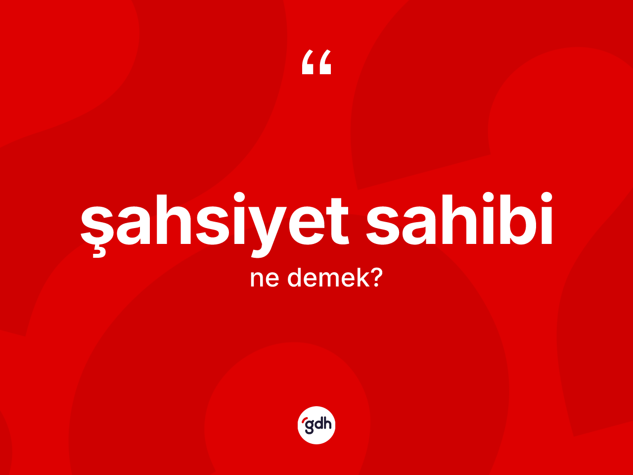Şahsiyet sahibi kelimesi nedir? Şahsiyet sahibi kelimesinin özellikleri nelerdir?