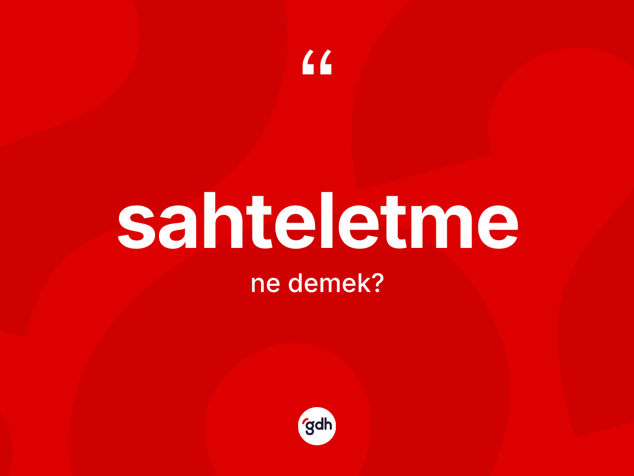 Sahteletme kelimesinin sözlükteki tanımı nedir? Sahteletme kelimesinin özellikleri nelerdir?