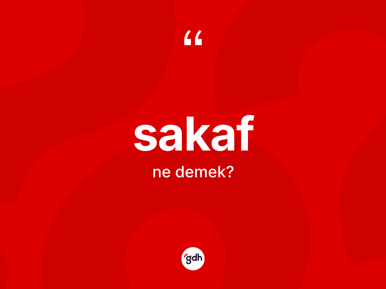 Sakaf kelimesi ne anlama gelir? Sakaf kelimesinin TDK anlamı nedir?