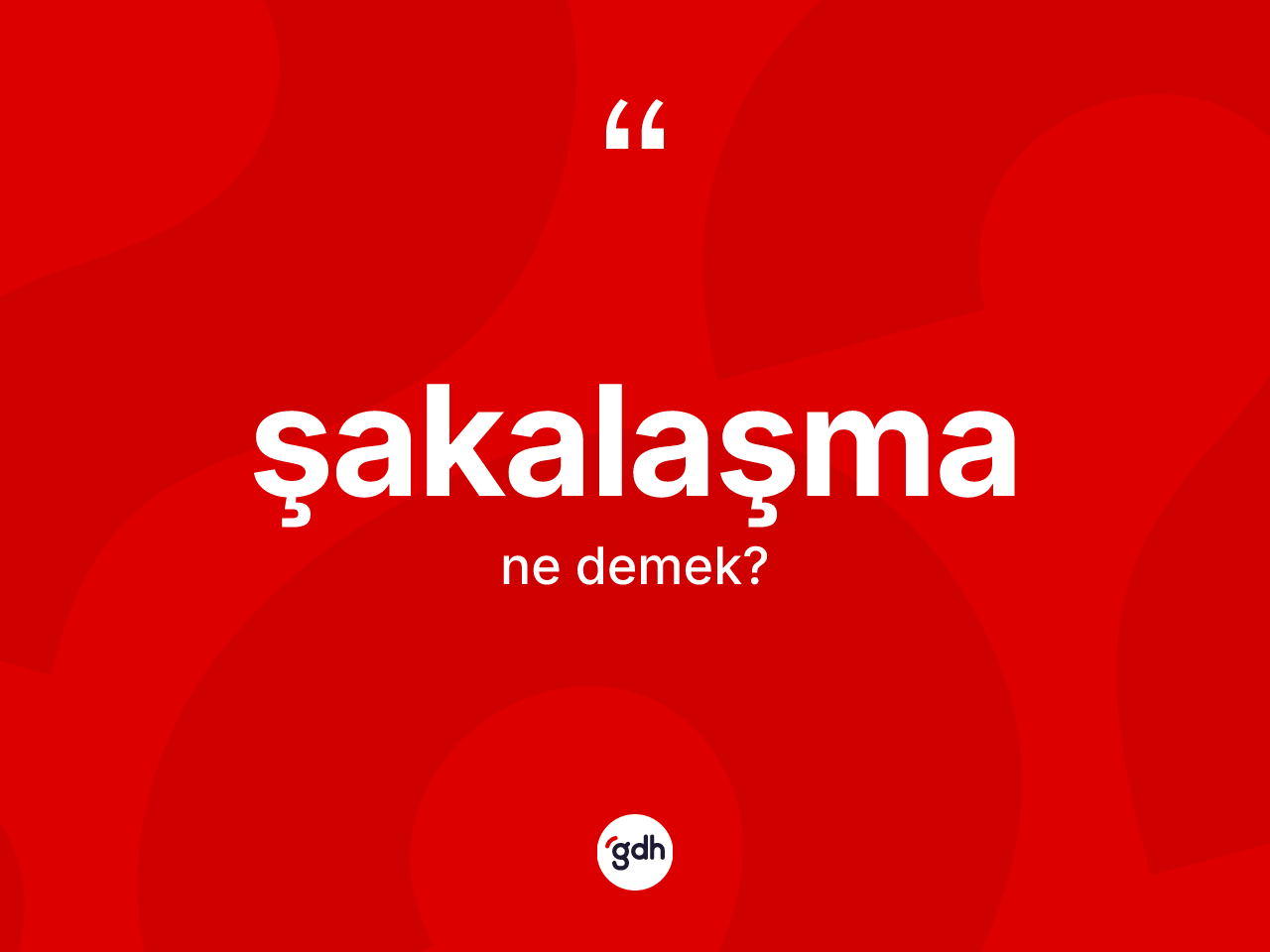 Şakalaşma kelimesinin tanımı nedir? Şakalaşmanın TDK'ya göre anlamı nedir?