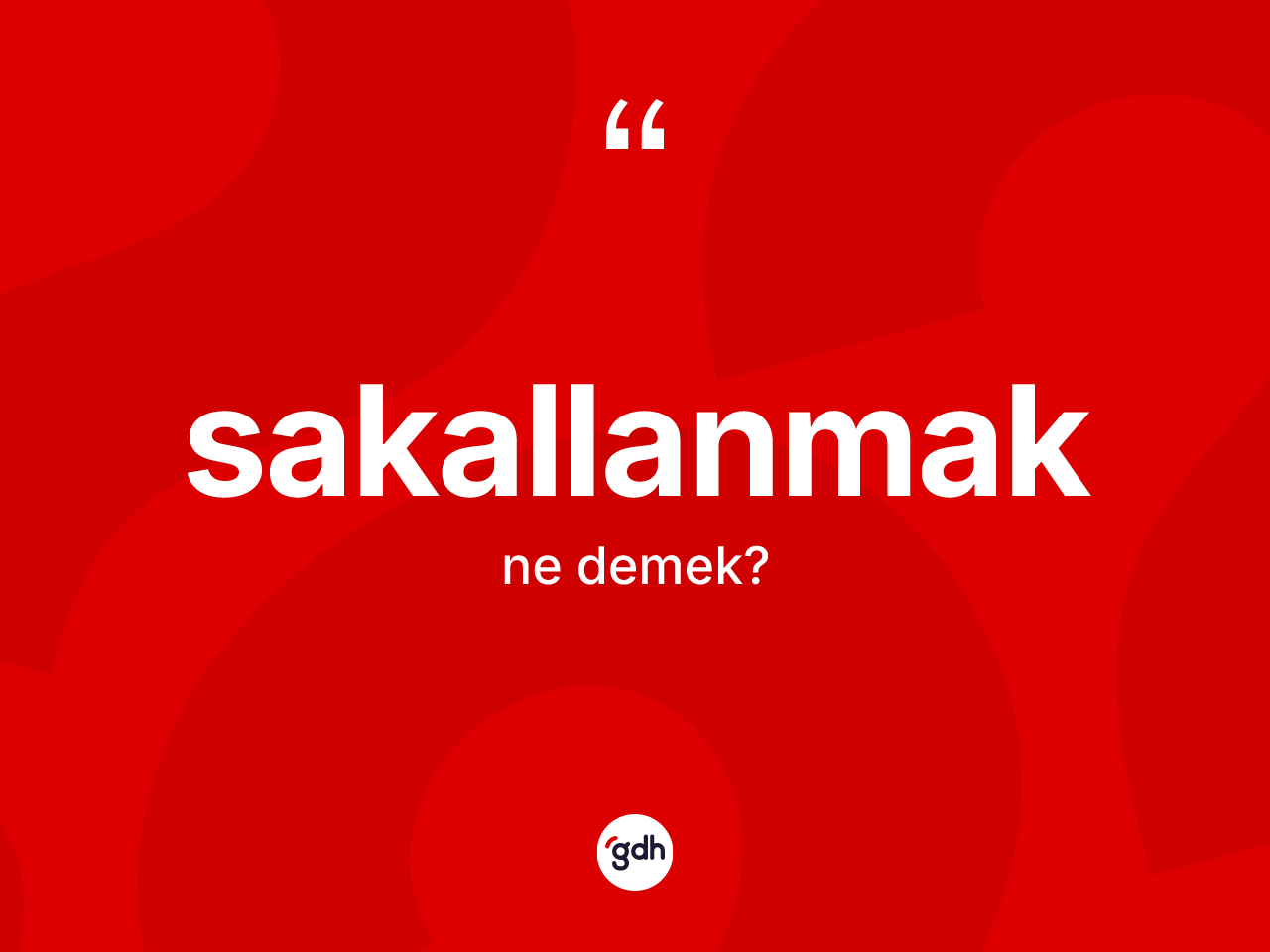 Sakallanmak kelimesi ne anlama gelir? Sakallanmağın TDK'ya göre anlamı nedir?