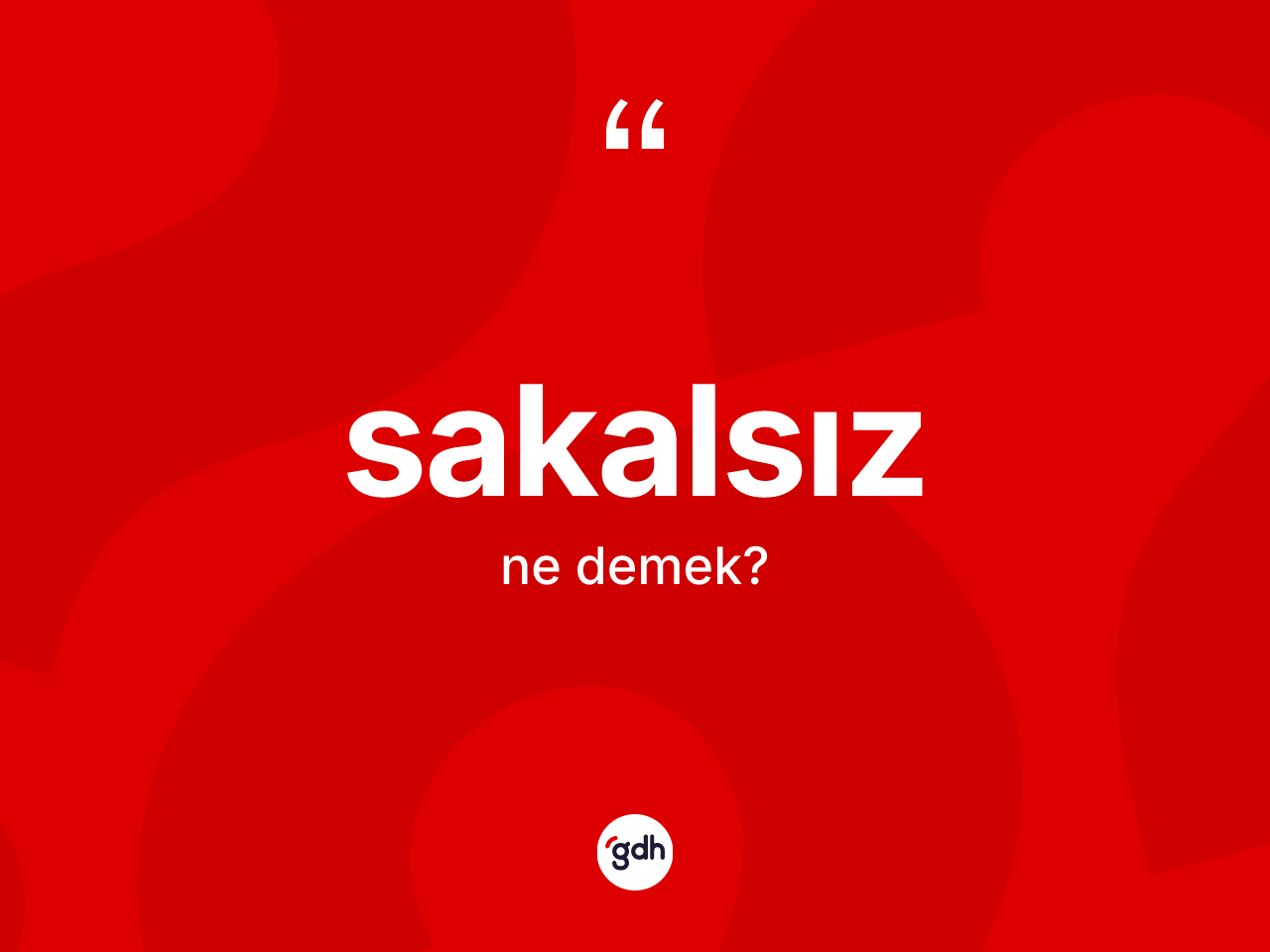 Sakalsız kelimesi ne demek? Sakalsızın kısaca tanımı nedir?