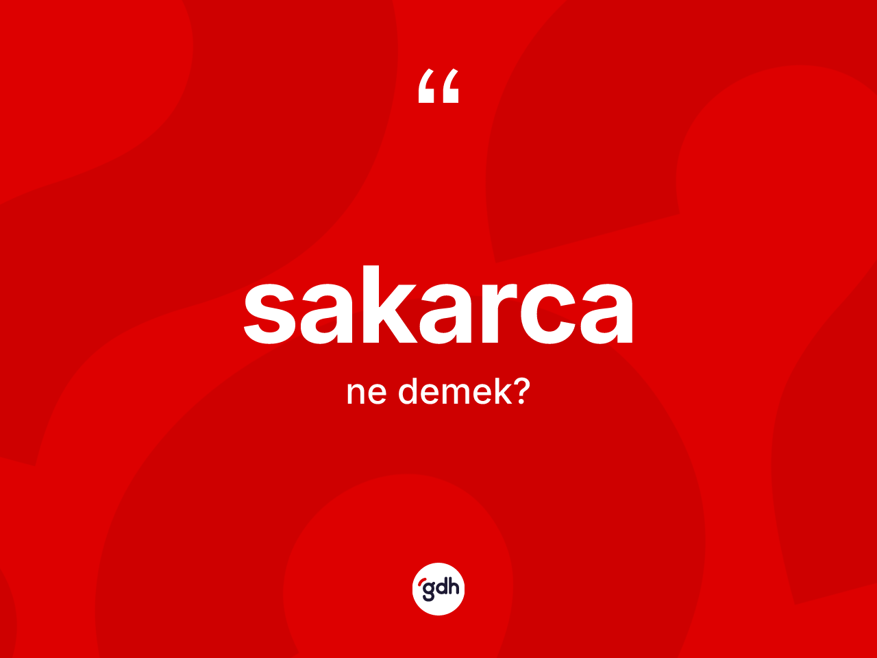 Sakarca kelimesinin tanımı nedir? Sakarcanın TDK'ya göre anlamı nedir?