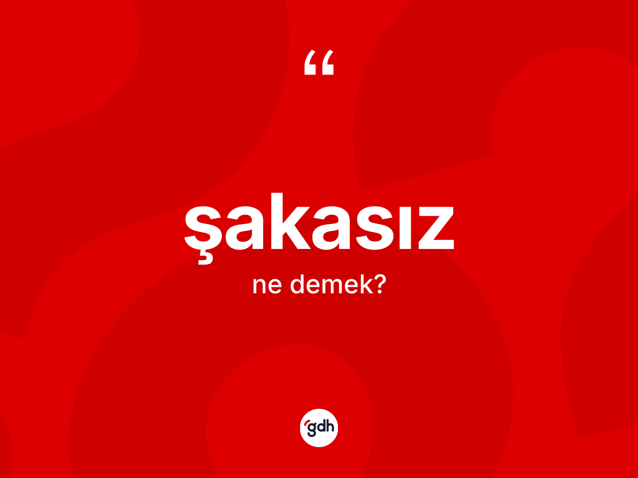 Şakasız kelimesinin tanımı nedir? Şakasız kelimesinin kaç farklı anlamı var?