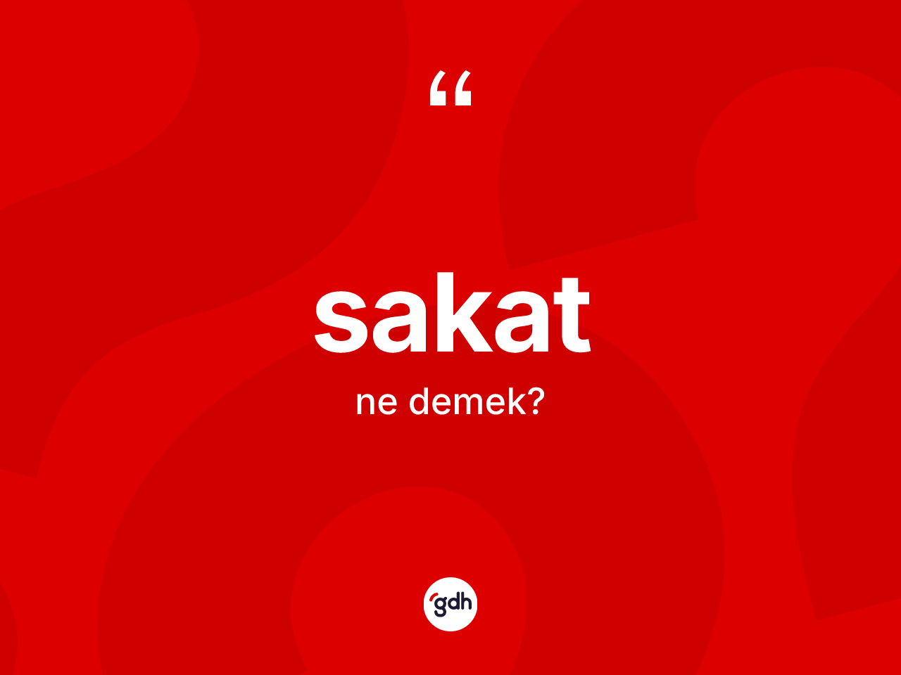 Sakat kelimesinin sözlükteki tanımı nedir? Sakatın TDK'ya göre anlamı nedir?