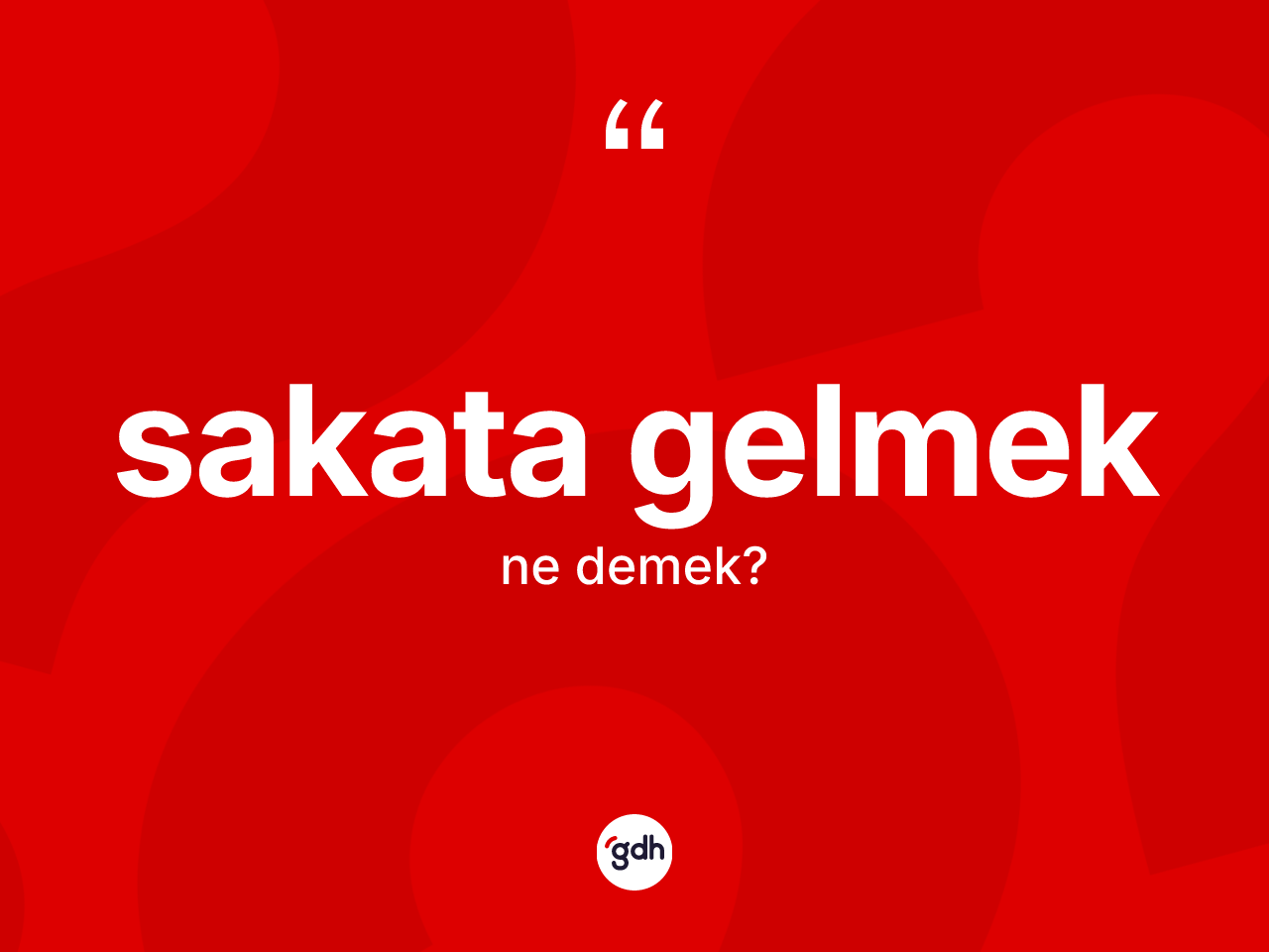 Sakata gelmek ifadesinin tanımı nedir? Sakata gelmek ifadesi nerede kullanılır?