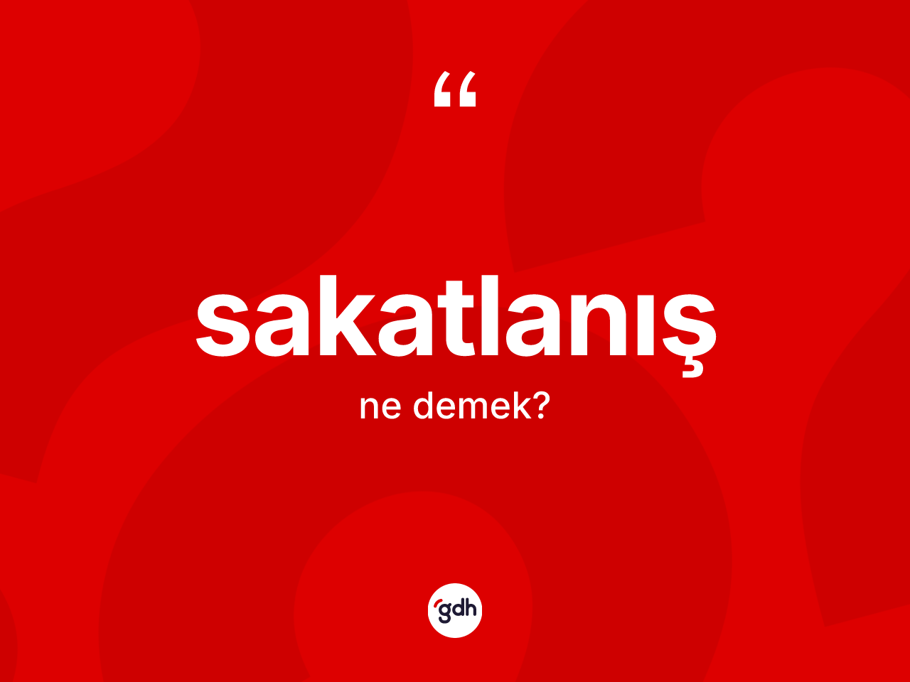 Sakatlanış kelimesi ne demek? Sakatlanış kelimesinin TDK anlamı nedir?