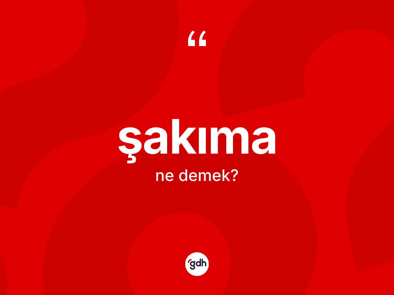 Şakıma kelimesinin sözlükteki tanımı nedir? Şakıma kelimesinin TDK'ya göre açıklaması nedir?