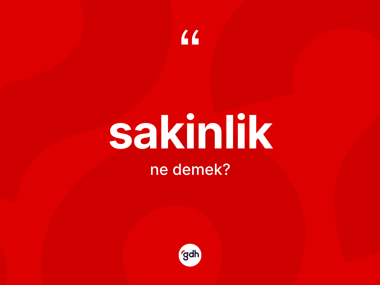 Sakinlik kelimesinin anlamı nedir? Sakinliğin sözlükteki anlamı nedir?