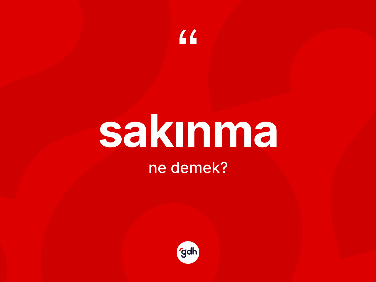 Sakınma kelimesinin tanımı nedir? Sakınmanın TDK'ya göre anlamı nedir?