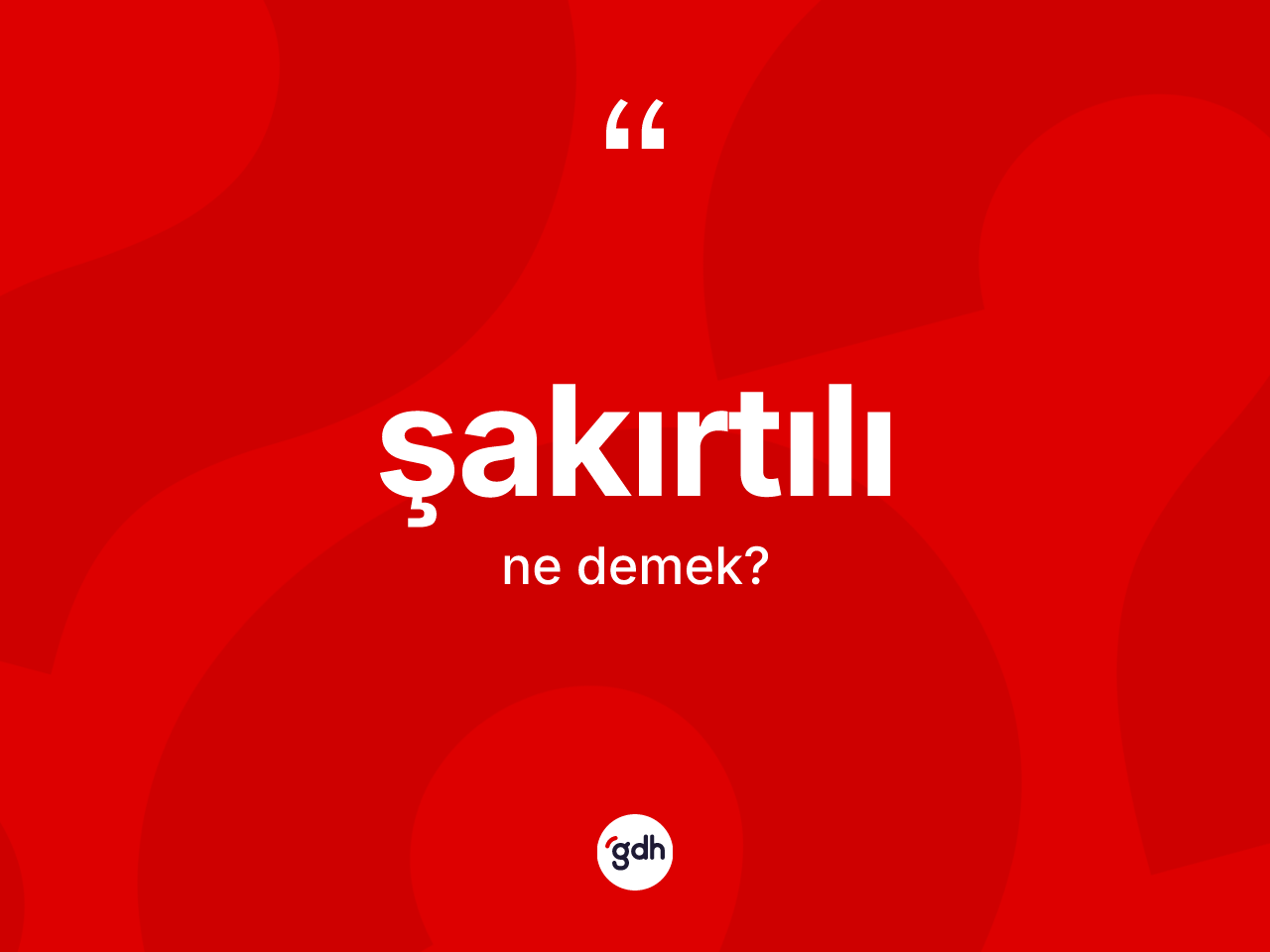 Şakırtılı kelimesinin tanımı nedir? Şakırtılı kelimesinin özellikleri nelerdir?