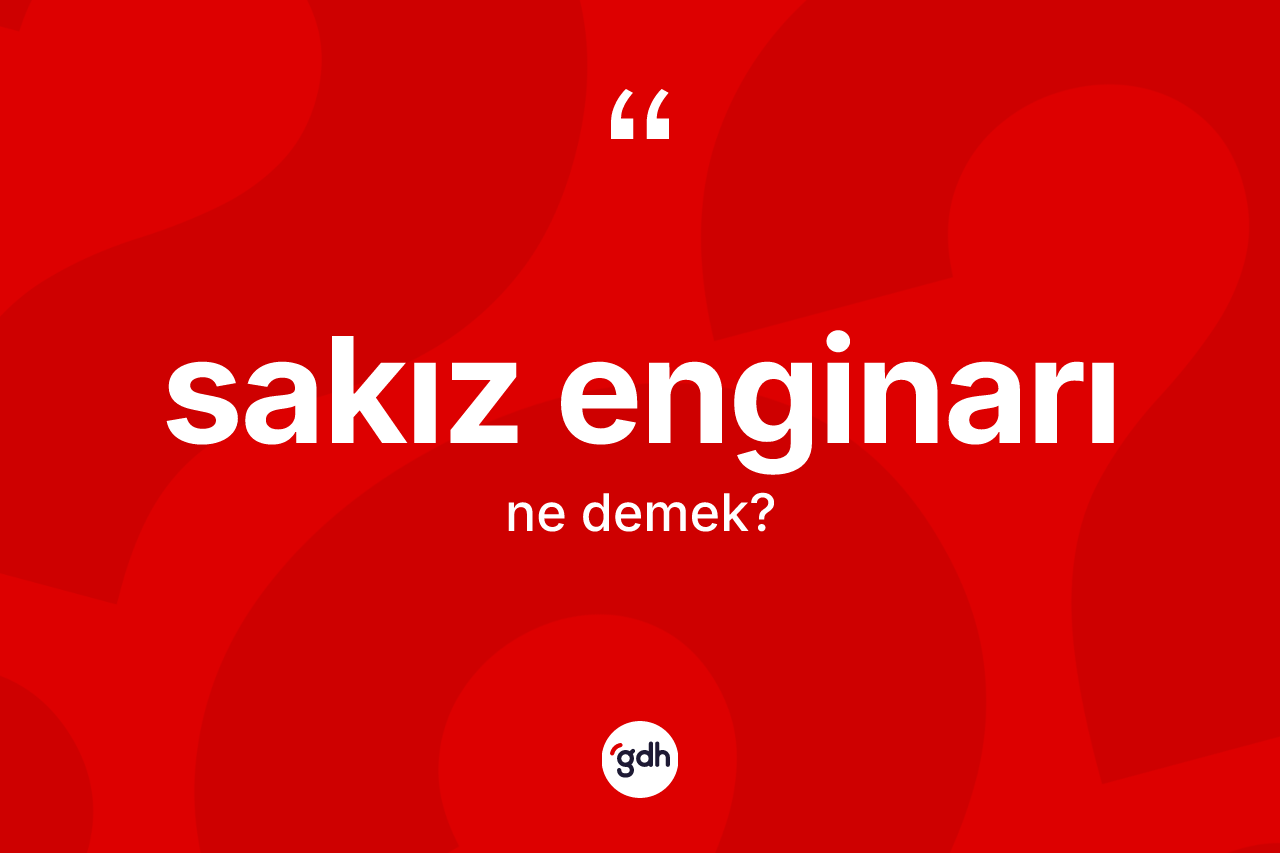Sakız enginarı nedir? Sakız enginarının TDK'ya göre anlamı nedir?