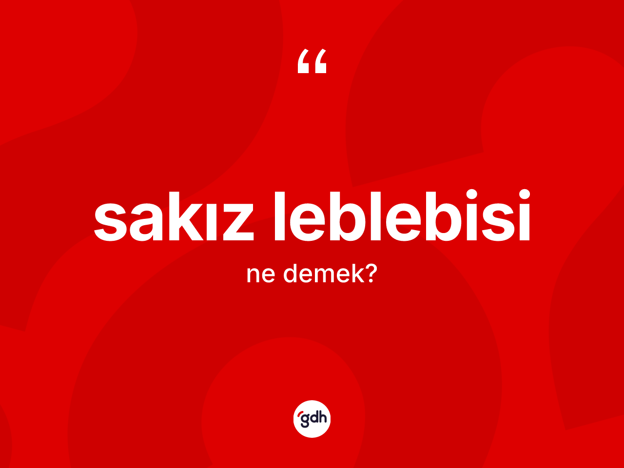 Sakız leblebisi kelimesinin tanımı nedir? Sakız leblebisinin kısaca tanımı nedir?