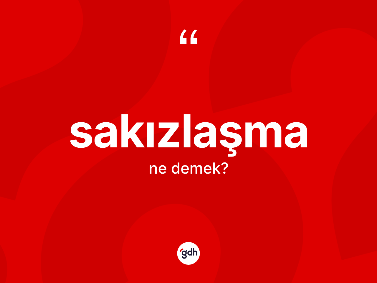 Sakızlaşma kelimesinin tanımı nedir? Sakızlaşmanın TDK'ya göre anlamı nedir?