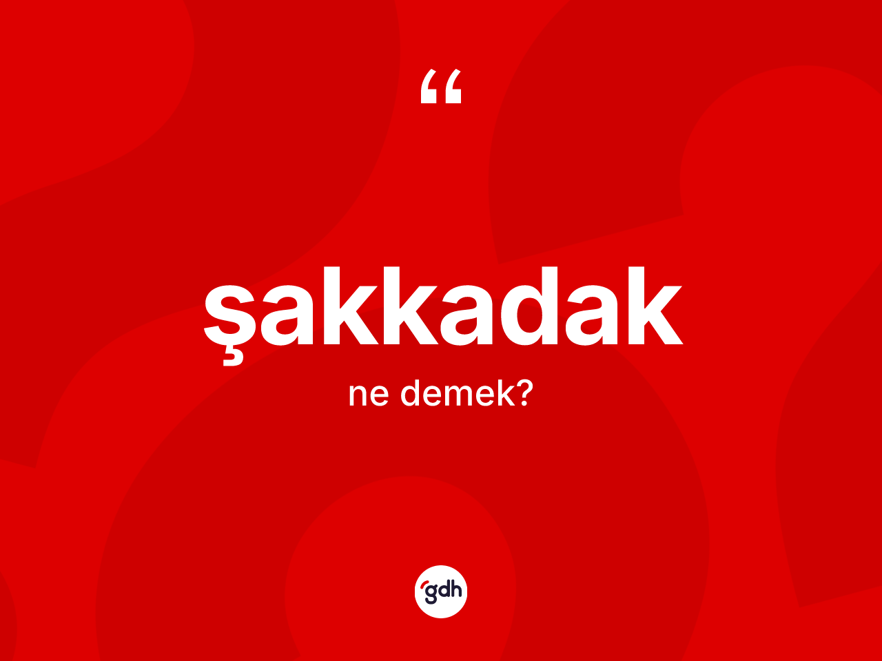 Şakkadak kelimesinin tanımı nedir? Şakkadak kelimesinin TDK'ya göre açıklaması nedir?