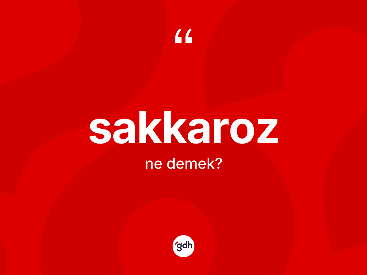 Sakkaroz kelimesi ne anlama gelir? Sakkarozun TDK'ya göre anlamı nedir?