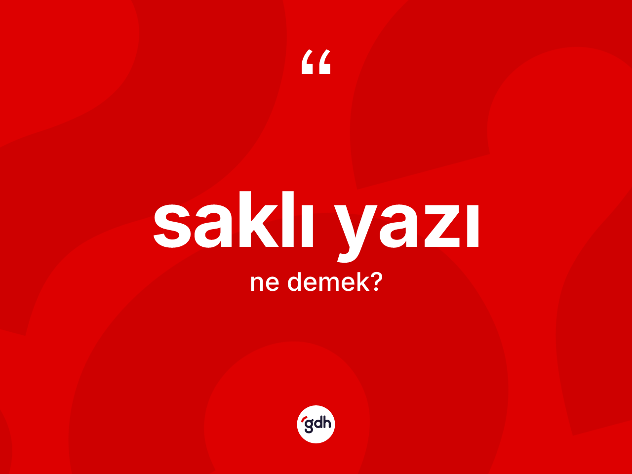 Saklı yazı kelimesinin anlamı nedir? Saklı yazının kısaca tanımı nedir?