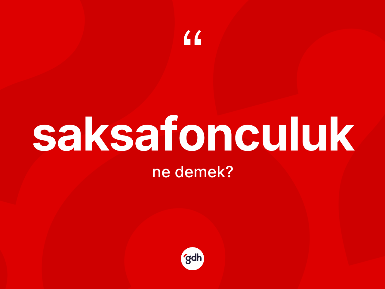 Saksafonculuk ne demek? Saksafonculuk kelimesinin kaç farklı anlamı var?