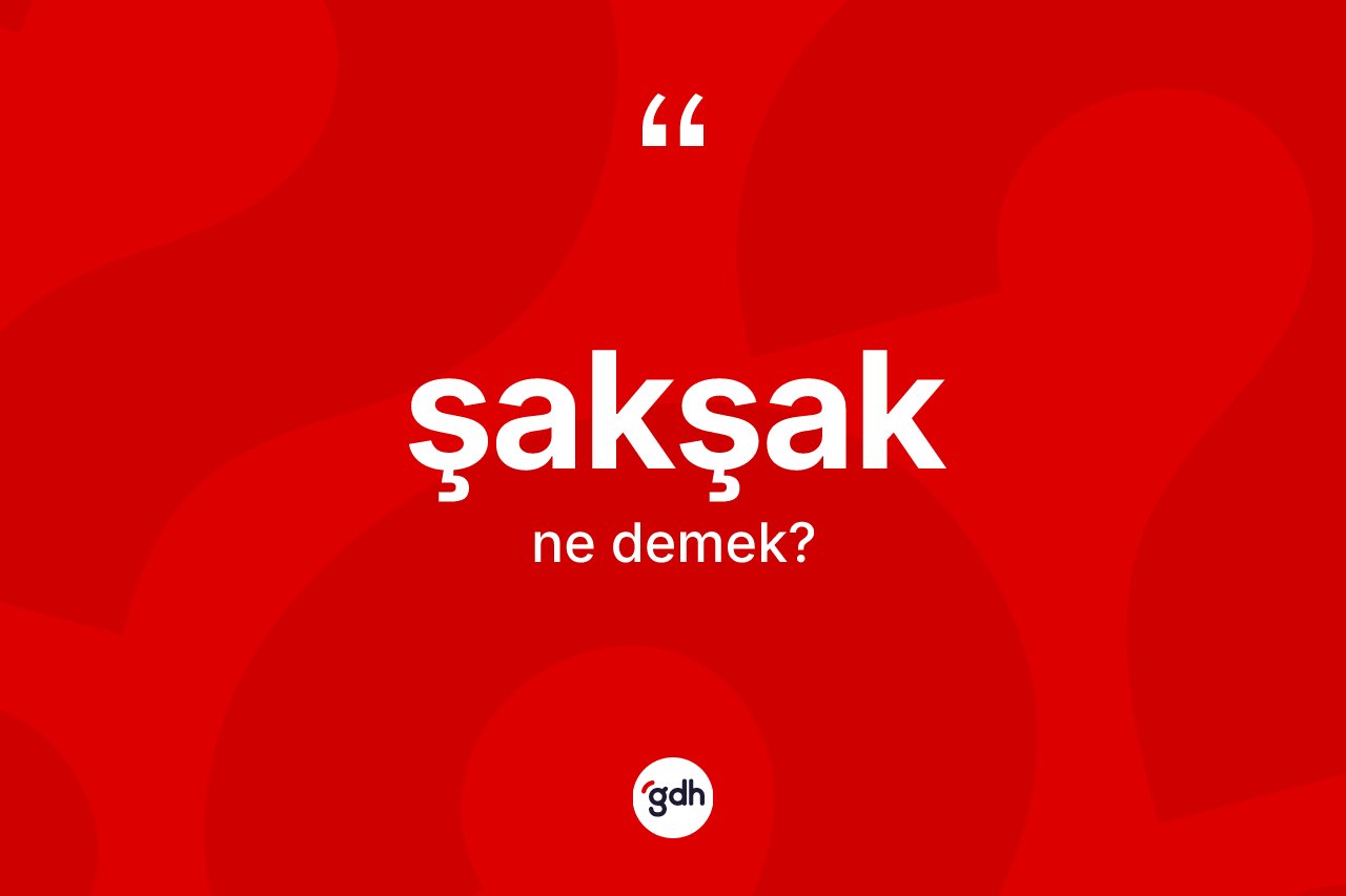 Şakşak ne demek? Şakşağın halk arasındaki kullanımı nasıldır?