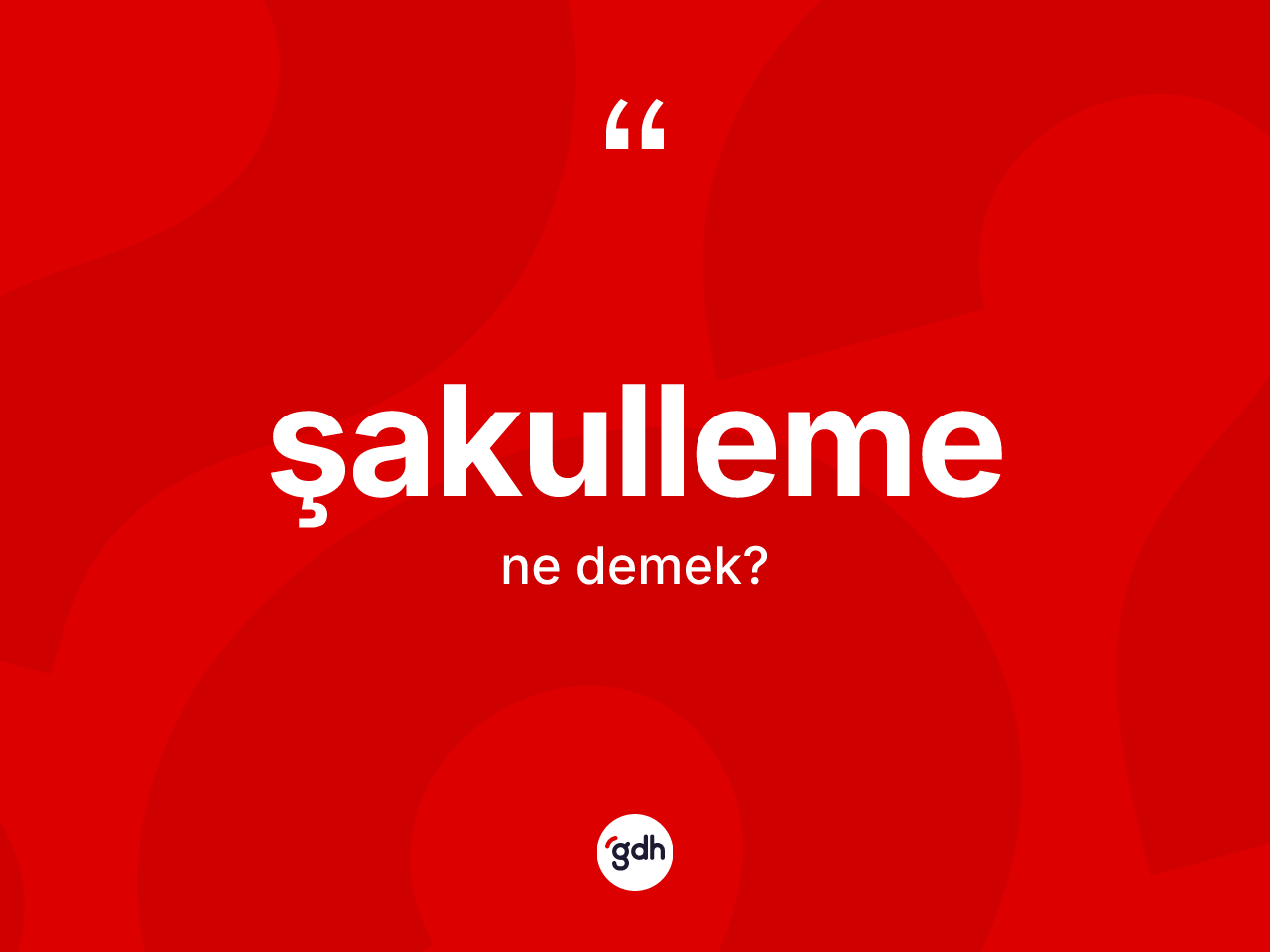 Şakulleme nedir? Şakulleme kelimesinin TDK anlamı nedir?