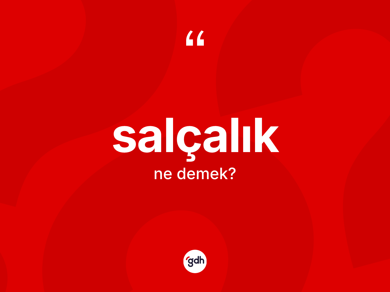 Salçalık ne demek? Salçalığın sözlükteki anlamı nedir?