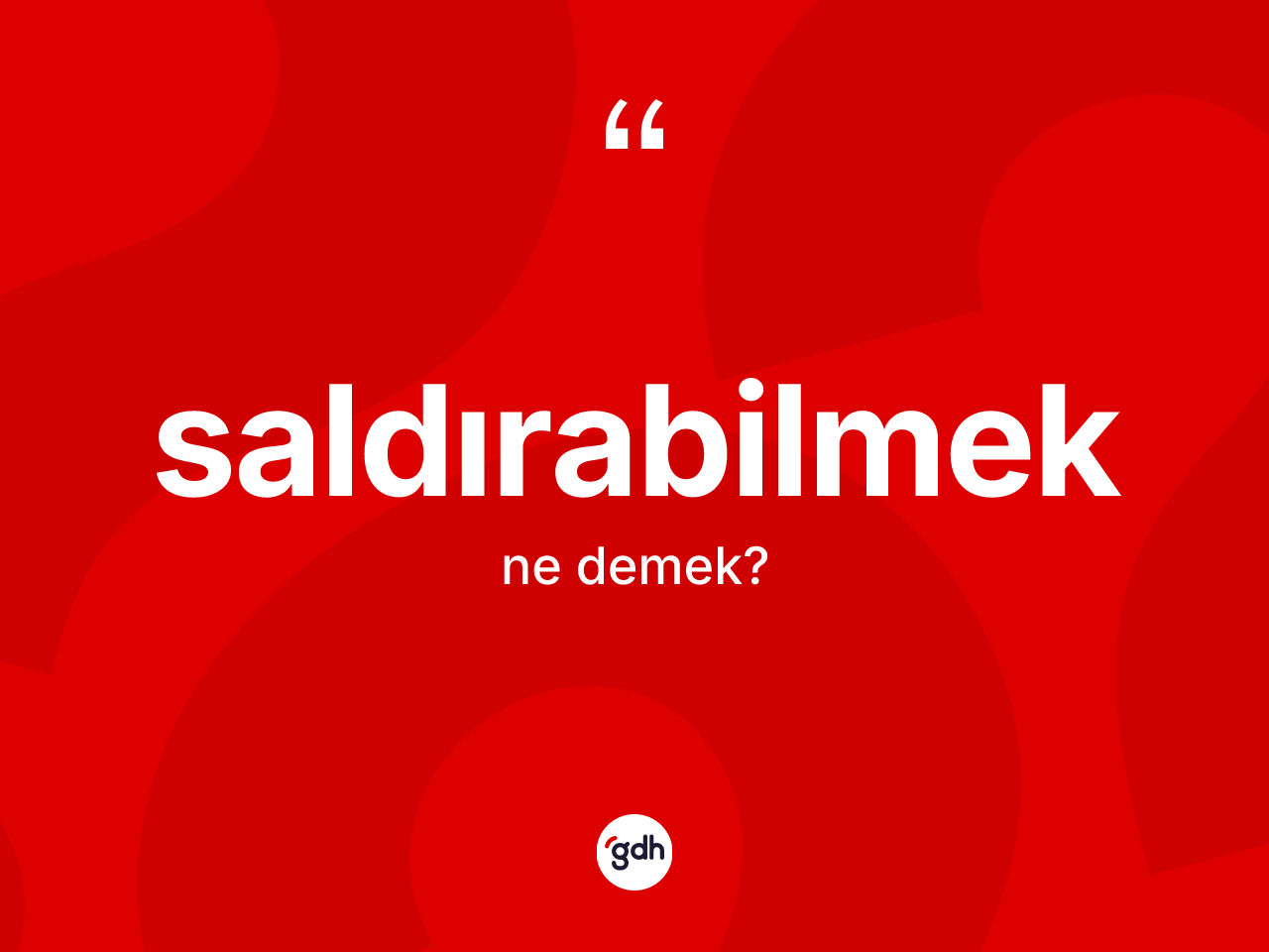 Saldırabilmek kelimesinin tanımı nedir? Saldırabilmek kelimesinin özellikleri nelerdir?