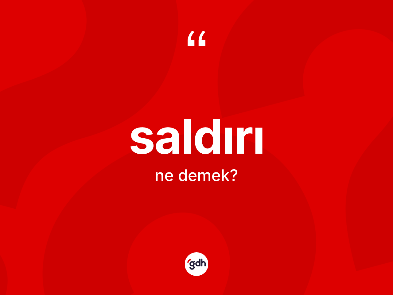 Saldırı ne anlama gelir? Saldırının TDK'ya göre anlamı nedir?