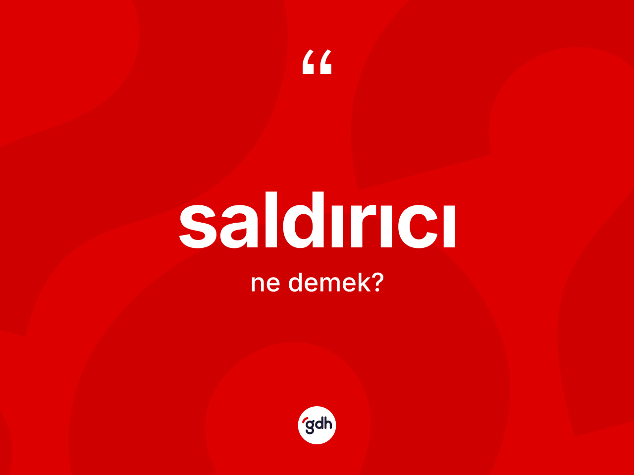Saldırıcı kelimesinin tanımı nedir? Saldırıcı kelimesinin TDK anlamı nedir?
