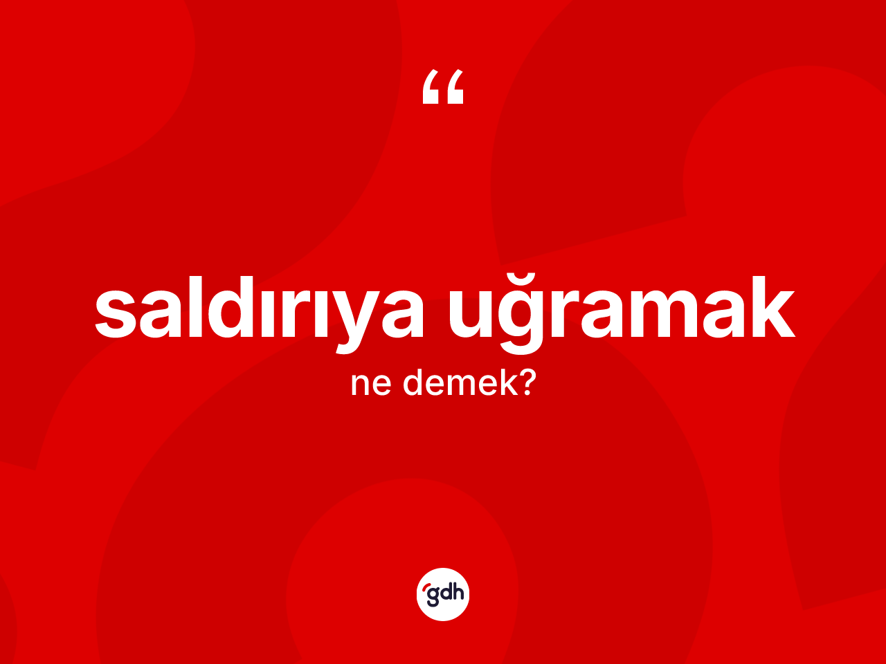 Saldırıya uğramak ifadesinin kısaca anlamı nedir? Saldırıya uğramak ifadesi hangi durumlarda kullanılır?