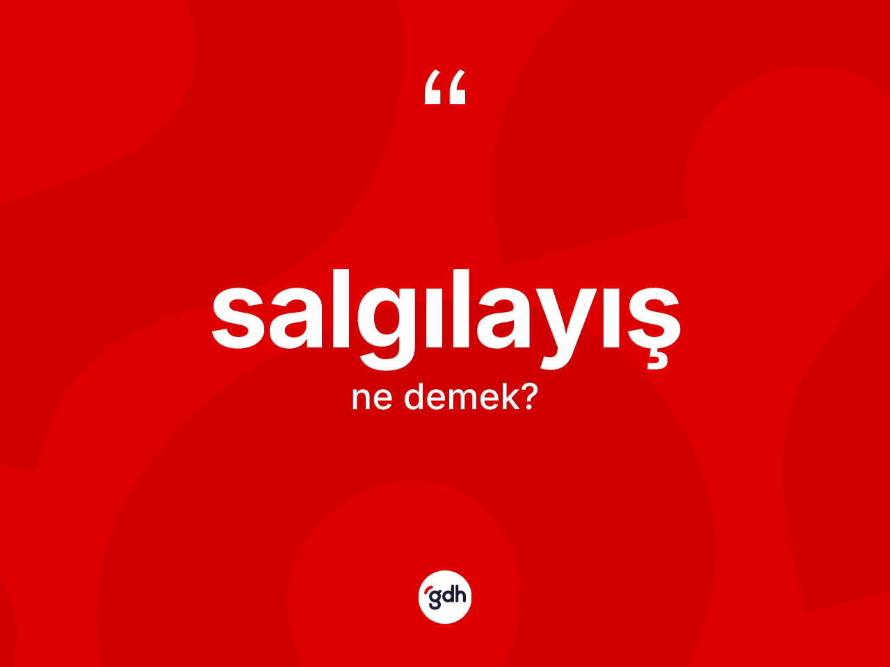 Salgılayış kelimesinin tanımı nedir? Salgılayışın halk arasındaki kullanımı nasıldır?