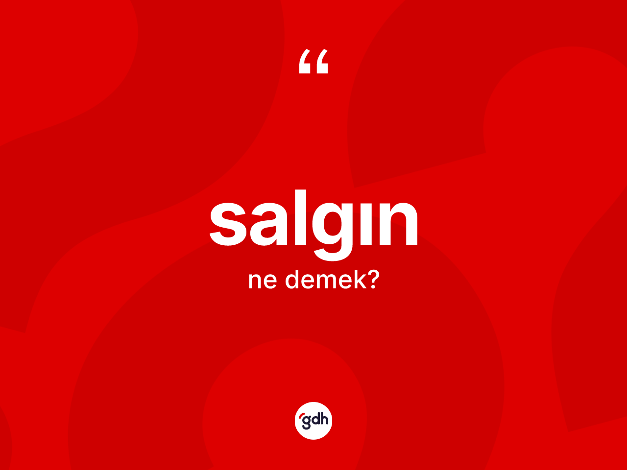 Salgın kelimesinin anlamı nedir? Salgın kelimesinin özellikleri nelerdir?