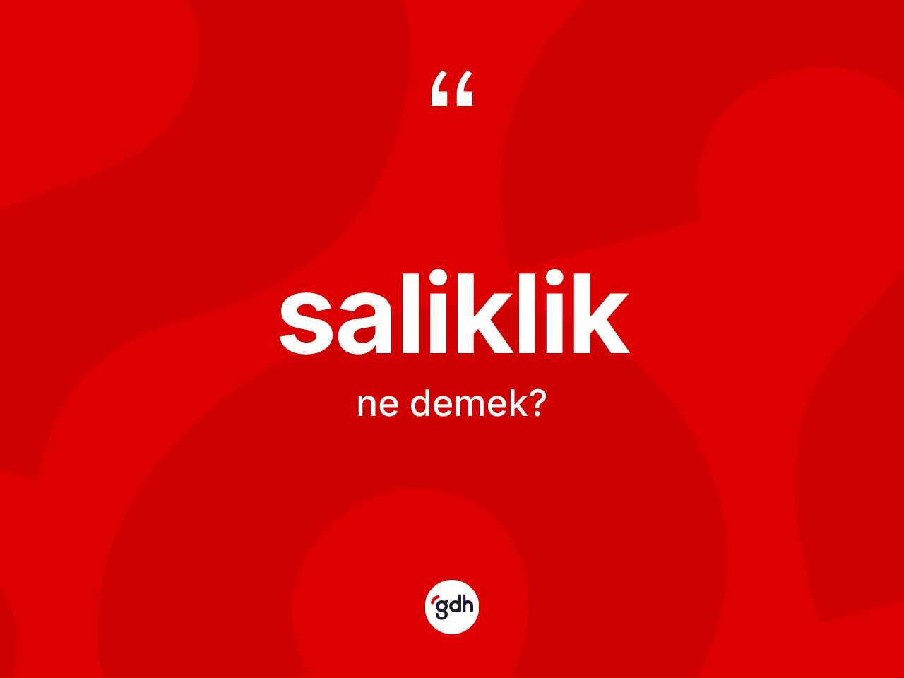 Saliklik kelimesinin tanımı nedir? Salikliğin halk arasındaki kullanımı nasıldır?