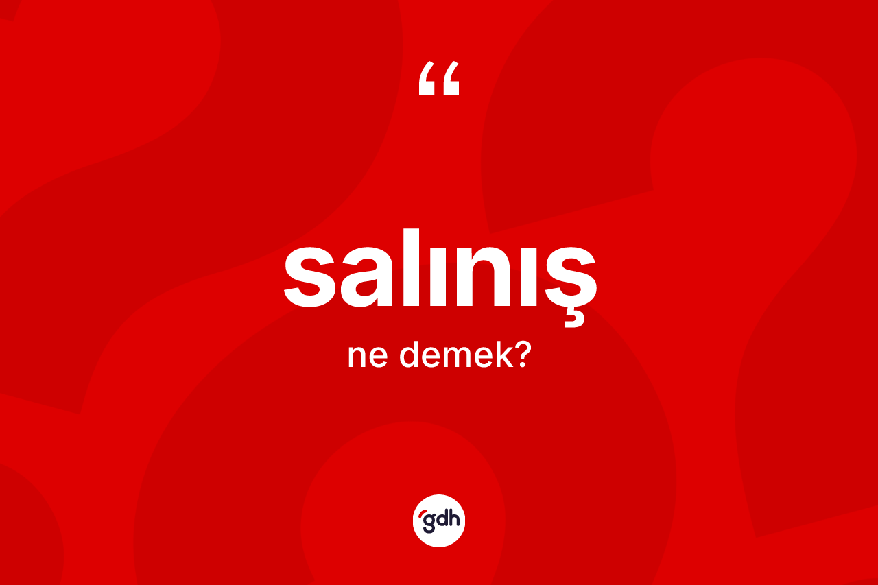 Salınış kelimesinin tanımı nedir? Salınış kelimesinin TDK anlamı nedir?