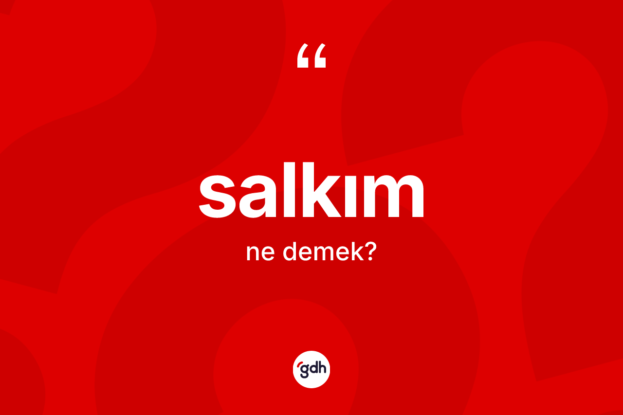 Salkım kelimesi nedir? Salkımın kısaca tanımı nedir?