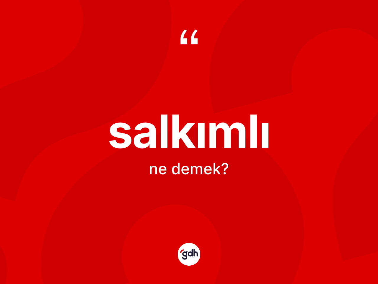 Salkımlı kelimesinin anlamı nedir? Salkımlının halk arasındaki kullanımı nasıldır?