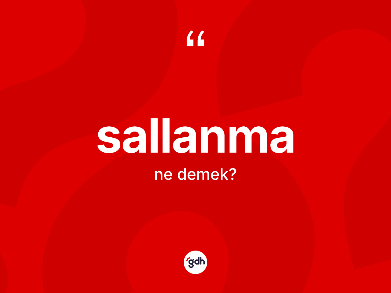 Sallanma kelimesinin anlamı nedir? Sallanma kelimesinin TDK anlamı nedir?