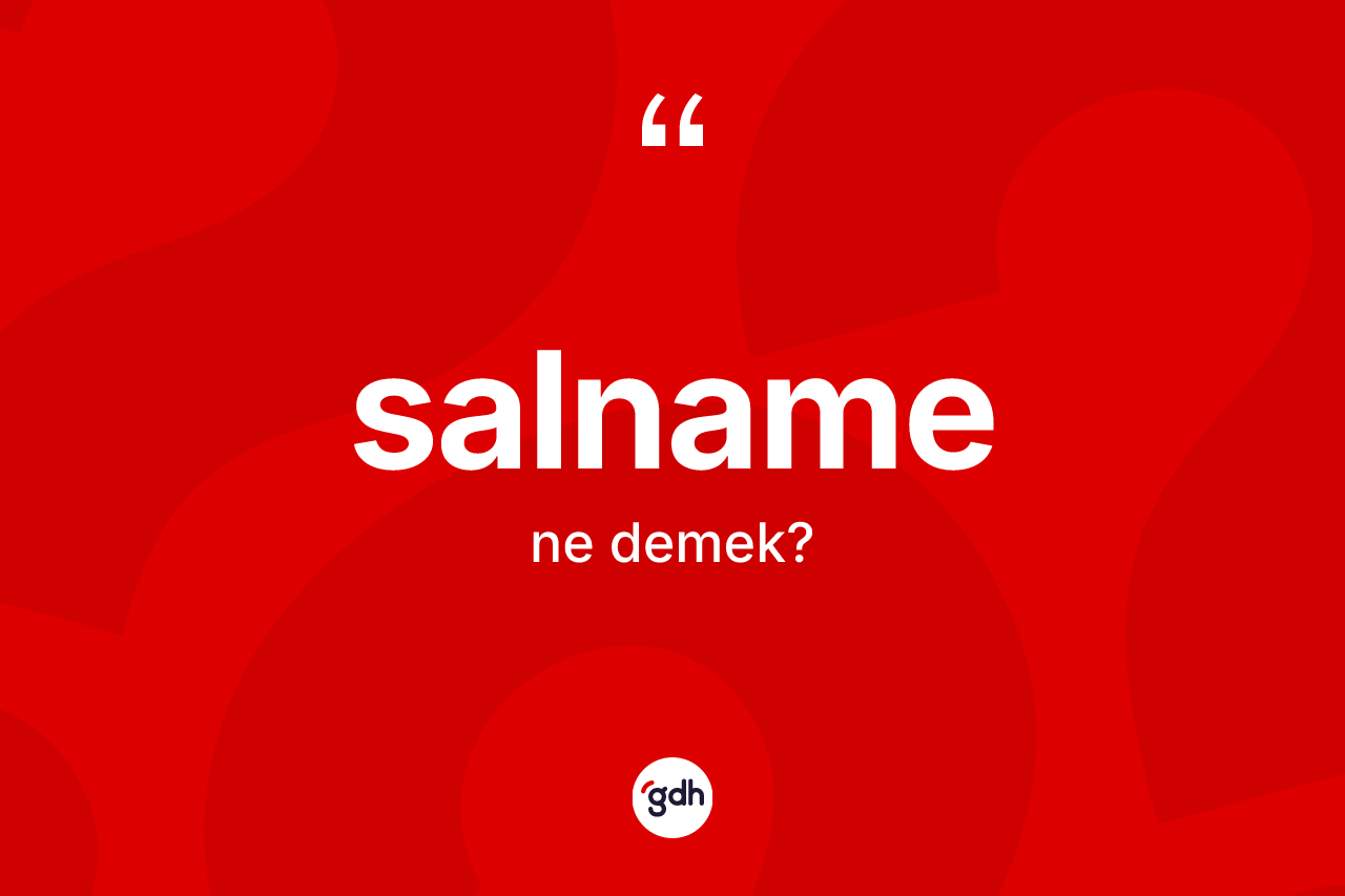 Salname kelimesinin anlamı nedir? Salname kelimesinin TDK'ya göre açıklaması nedir?
