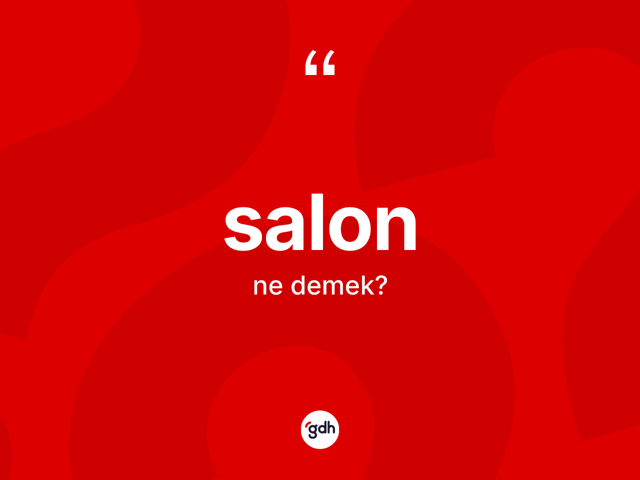 Salon ne anlama gelir? Salonun TDK'ya göre anlamı nedir?