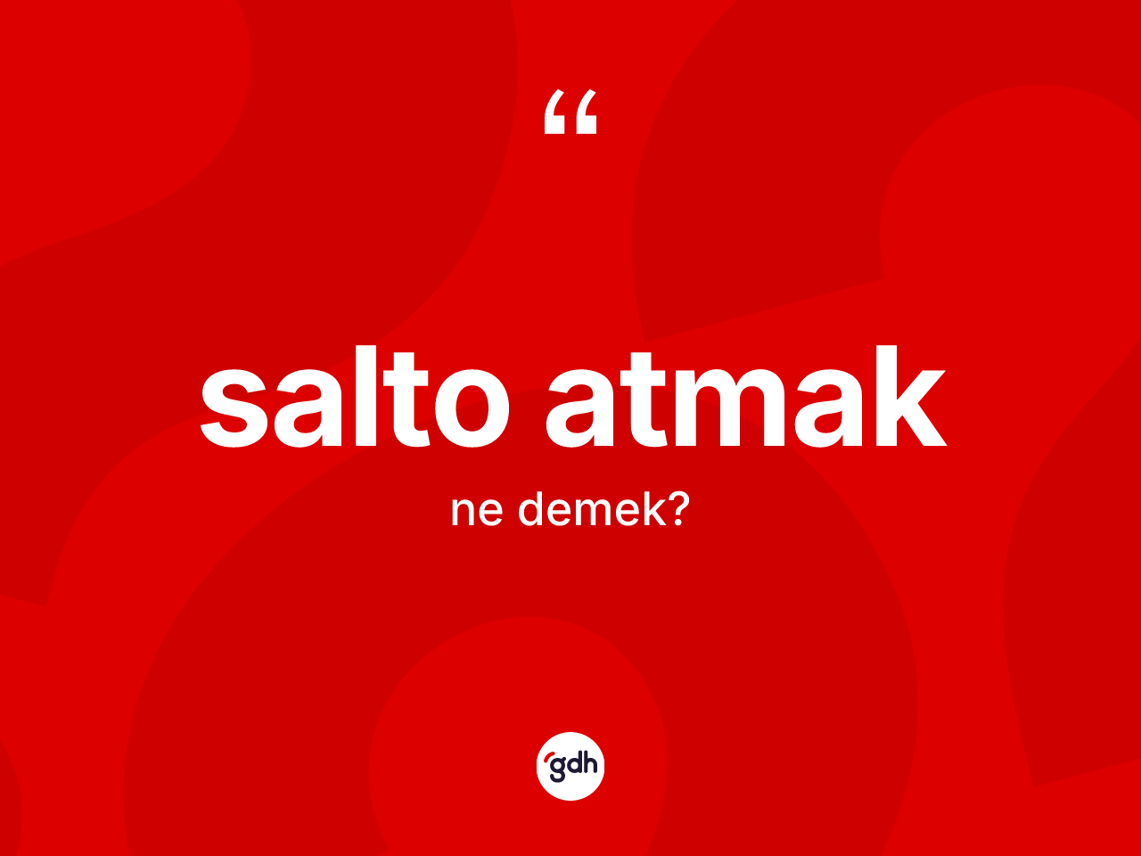 Salto atmak sözü nedir? Salto atmak ifadesinin TDK'ya göre açıklaması nedir?
