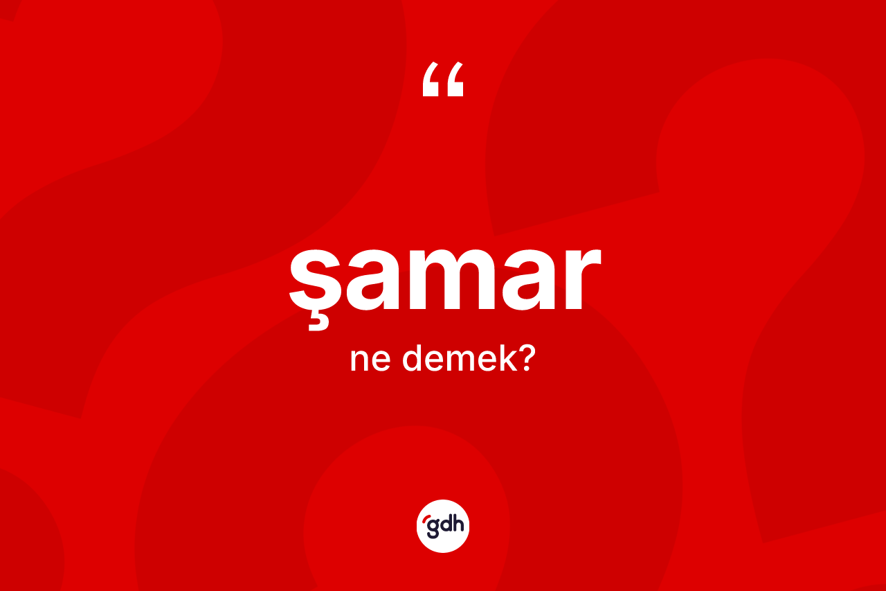 Şamar kelimesinin tanımı nedir? Şamarın sözlükteki anlamı nedir?