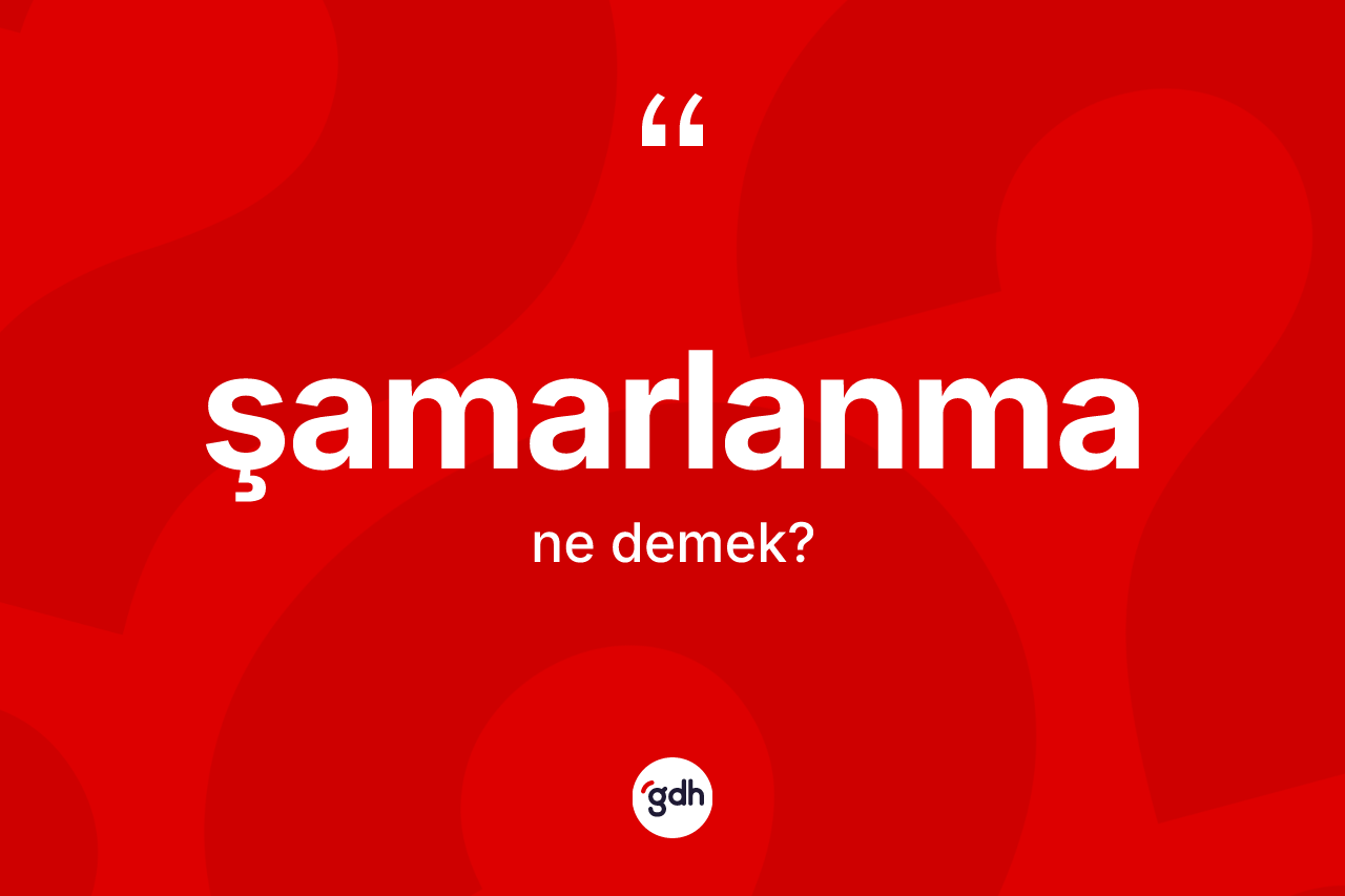 Şamarlanma kelimesi ne anlama gelir? Şamarlanmanın halk arasındaki kullanımı nasıldır?